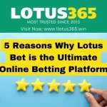 5 Reasons Why Lotus Bet is the Ultimate Online Betting Platform