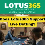 Does Lotus365 Support Live Betting?