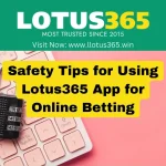 Safety Tips for Using Lotus365 App for Online Betting