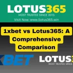 1xbet vs Lotus365: A Comprehensive Comparison
