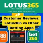 Customer Reviews: Lotus365 vs Other Betting Apps