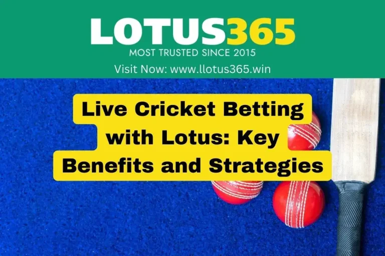 Live Cricket Betting with Lotus: Key Benefits and Strategies