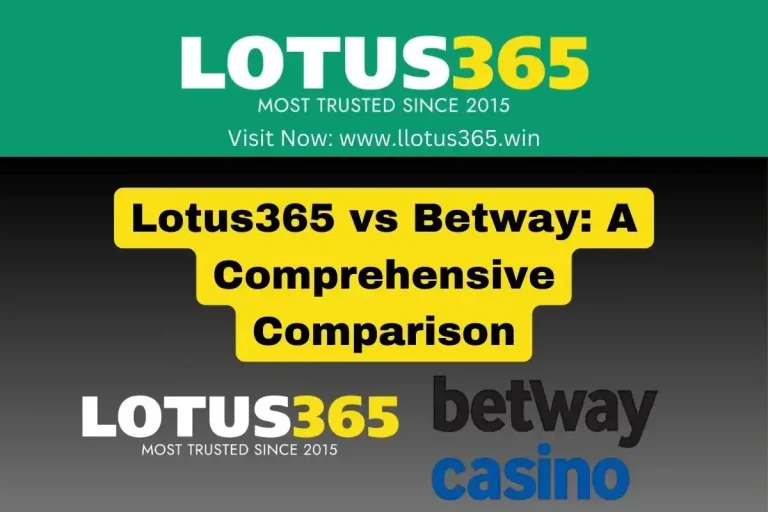 Lotus365 vs Betway: A Comprehensive Comparison