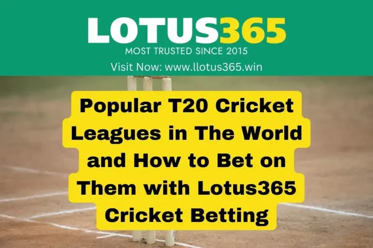 Popular T20 Cricket Leagues in The World and How to Bet on Them with Lotus365 Cricket Betting