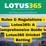 Rules & Regulations – Lotus365: A Comprehensive Guide to Lotus365 Cricket Betting