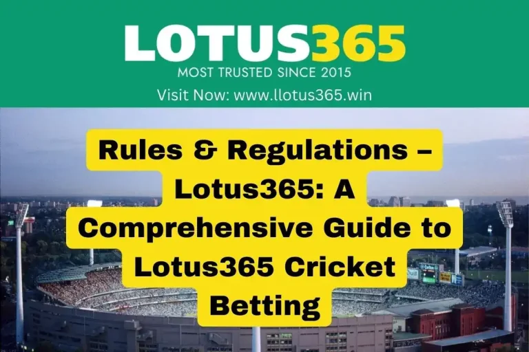 Rules & Regulations – Lotus365: A Comprehensive Guide to Lotus365 Cricket Betting