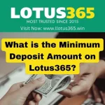 What is the Minimum Deposit Amount on Lotus365?