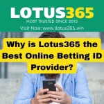 Why is Lotus365 the Best Online Betting ID Provider?