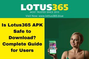 Is Lotus365 APK Safe to Download Complete Guide for Users - Lotus365 Blue Is Lotus365 APK Safe to Download Complete Guide for Users