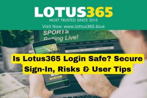 Is Lotus365 Login Safe Secure Sign-In, Risks & User Tips - Lotus365 Blue Is Lotus365 Login Safe Secure Sign-In, Risks & User Tips